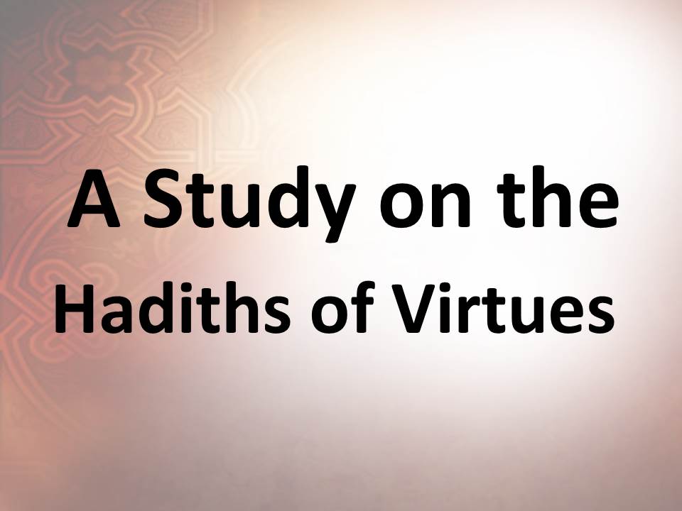 A Study on the Hadiths of Virtues